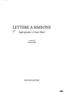 Cover of: Lettere a Simeone: sugli epistolari a Oreste Macrí