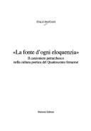 Cover of: fonte d'ogni eloquenzia: il canzoniere petrarchesco nella cultura poetica del Quattrocento ferrarese