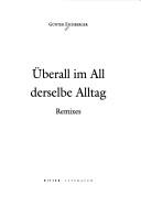 Cover of: Überall im All derselbe Alltag by Günter Eichberger