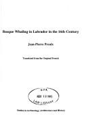 Basque whaling in Labrador in the 16th century by Jean-Pierre Proulx