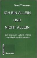 Cover of: Ich bin allein und nicht allein by Gerd Thumser
