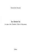 Cover of: festin lu: le repas chez Flaubert, Zola et Huysmans