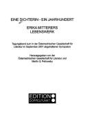 Cover of: Eine Dichterin - ein Jahrhundert: Erika Mitterers Lebenswerk ; Tagungsband zum in der Österreichischen Gesellschaft für Literatur im September 2001 abgehaltenen Symposion