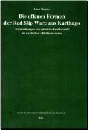 Cover of: Die offenen Formen der red slip ware aus Karthago: Untersuchungen zur ph onizischen Keramik im westlichen Mittelmeerraum