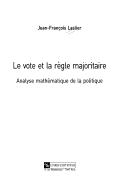 Cover of: vote et la règle majoritaire: analyse mathématique de la politique