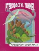 Cover of: Pterodactyl Tunnel: Amusement Park Math (I Love Math, No 10)