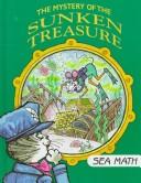 Cover of: The Mystery of the sunken treasure: sea math.