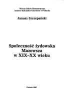 Cover of: Społeczność żydowska Mazowsza w XIX-XX wieku