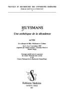 Cover of: Huysmans, une esthétique de la décadance: actes du colloque de Bâle, Mulhouse et Colmar des 5, 6 et 7 novembre 1984