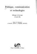 Cover of: Politique, communication et technologies: mélanges en hommage à Lucien Sfez