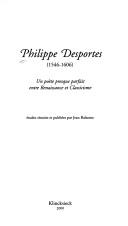 Cover of: Philippe Resportes (1546-1606): un poète presque parfait entre Renaissance et classicisme