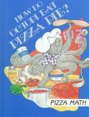 Cover of: How Do Octopi Eat Pizza Pie? by Time-Life for Children (Firm)