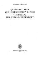 Cover of: Quellenstudien zur herrschenden Klasse von Byzanz im 8. und 9. Jahrhundert