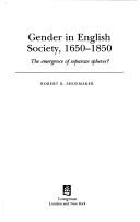 Cover of: Gender in English society, 1650-1850: the emergence of separate spheres