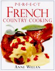 Cover of: Perfect French country cooking by Willan, Anne.