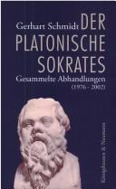 Cover of: platonische Sokrates: gesammelte Abhandlungen 1976-2002