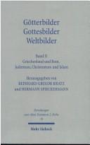 Cover of: Forschungen zum Alten Testament, 2. Reihe, Bd. 18: G otterbilder; Gottesbilder; Weltbilder, Bd. 2: Griechenland und Rom, Judentum, Christentum und Islam by 
