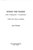 Cover of: Byron the maker: truth or masquerade -- an exploration.