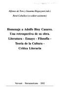 Cover of: Homenaje a Adolfo Bioy Casares: una retrospectiva de su obra (literatura, ensayo, filosofía, teoría de la cultura, crítica literaria)