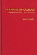 Cover of: rage of Caliban: Nietzsche and Wilde : contra modernity