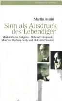 Cover of: Sinn als Ausdruck des Lebendigen: Medialität des Subjekts - Richard Hönigswald, Maurice Merleau-Ponty und Helmuth Plessner