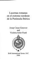 Cover of: Lucernas romanas en el extremo nordeste de la Península Ibérica by J. Casas i Genover