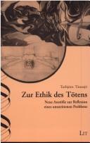 Cover of: Zur Ethik des Tötens: neue Anstösse zur Reflexion eines umstrittenen Problems
