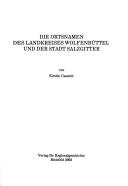 Cover of: Nieders achsisches Ortsnamenbuch Teil 3: Die Ortsnamen des Landkreises Wolfenb uttel und der Stadt Salzgitter
