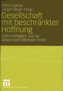Cover of: Gesellschaft mit beschr ankter Hoffnung: Reformf ahigkeit und die M oglichkeit rationaler Politik. Festschrift f ur Helmut Wiesenthal