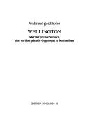 Cover of: Wellington oder der private Versuch, eine vor ubergehende Gegenwart zu beschreiben by Waltraud Seidlhofer