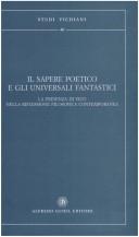 Il sapere poetico e gli universali fantastici by Giuseppe Cacciatore