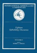 Cover of: Eighteen Upbuilding Discourses (International Kierkegaard Commentary) by Robert L. Perkins, Søren Kierkegaard