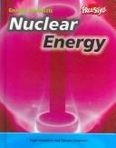 Cover of: Nuclear Energy (Energy Essentials Freestyle) by Nigel Saunders, Steven Chapman