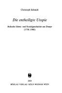 Cover of: Die entheiligte Utopie by Schmidt, Christoph