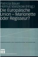 Die Europäische Union by Ingeborg Tömmel, Patricia Bauer, Helmut Voelzkow