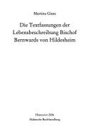 Cover of: Die Textfassungen der Lebensbeschreibung Bischof Bernwards von Hildesheim by Martina Giese