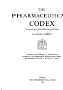 The pharmaceutical codex by Pharmaceutical Society of Great Britain. Dept. of Pharmaceutical Sciences.