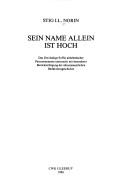 Cover of: Sein Name allein ist hoch: das Jhw-haltige Suffix althebräischer Personennamen untersucht mit besonderer Berücksichtigung der alttestamentlichen Redaktionsgeschichte by Stig I. L. Norin, Stig I. L. Norin