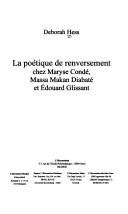 La poétique de renversement chez Maryse Condé, Massa Makan Diabaté et Edouard Glissant by Deborah M. Hess