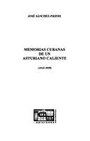 Memorias cubanas de un asturiano caliente by José María Sánchez Priede