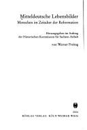 Cover of: Mitteldeutsche Lebensbilder: Menschen im Zeitalter der Reformation