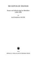 Im Gefolge Dianas: Frauen und h ofische Jagd im Mittelalter by Katharina Fietze