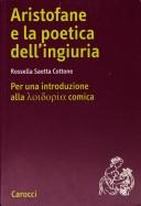 Aristofane e la poetica dell'ingiuria by Rossella Saetta Cottone