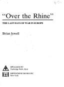 Cover of: "Over the Rhine": The Last Days of War in Europe