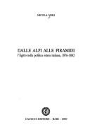 Cover of: Dalle Alpi alle piramidi: l'Egitto nella politica estera italiana, 1876-1882