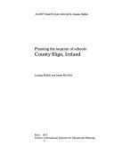 Planning the location of schools: County Sligo, Ireland by Jacques Hallak