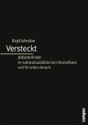 Cover of: Versteckt: j udische Kinder im nationalsozialistischen Deutschland und ihr Leben danach; Interpretationen biographischer Interviews