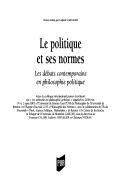 Cover of: La politique et ses normes: Les débats contemporains en philosophie politique. Actes du colloque international jeunes chercheurs sur les méthodes en philosophie politique organisé le 28 février, 1er et 2 mars 2005 à l'université de Rennes I