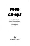 Cover of: Food co-ops: an alternative to shopping in supermarkets.