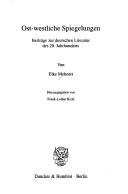 Cover of: Ost-westliche Spiegelungen: Beiträge zur deutschen Literatur des 20. Jahrhunderts
